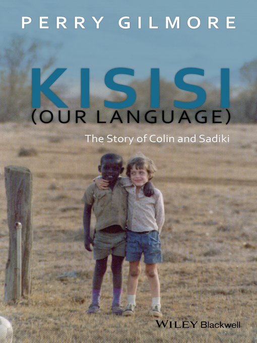 Title details for Kisisi (Our Langauge) by Perry Gilmore - Available